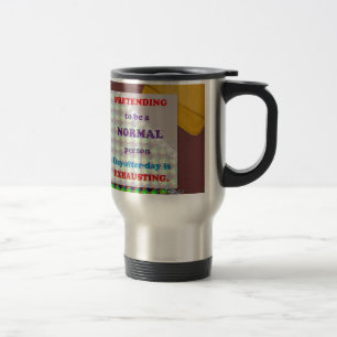 Pretending Normal Person Exhausting Confession FUN Travel Mug