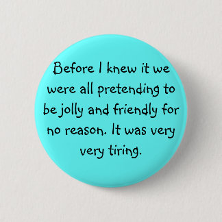 Pretending to be Friendly 6 Cm Round Badge