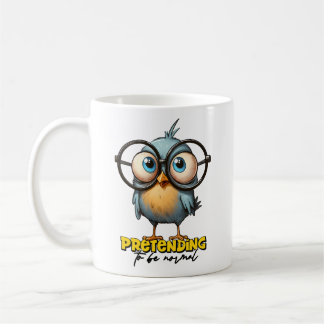 Pretending to Be Normal Bird Mug