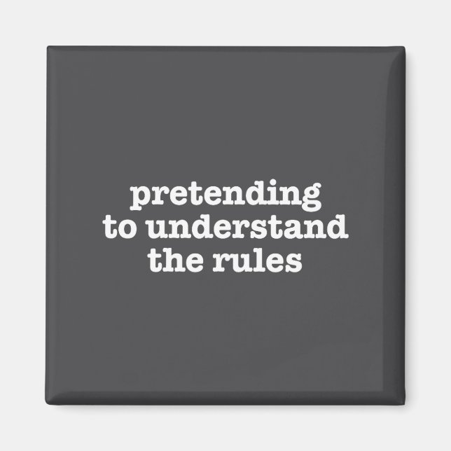 Pretending To Understand The Rules Funny Board Gam Magnet (Front)