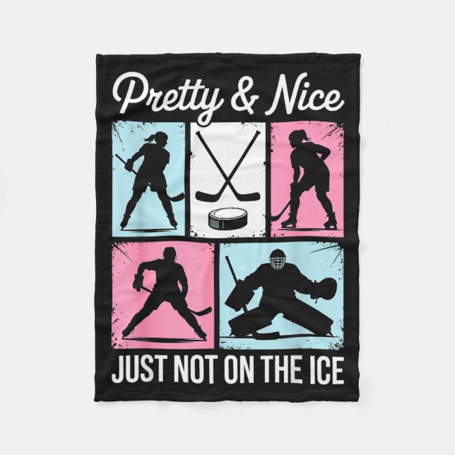 Pretty And Nice Just Not On The Ice Hockey Graphic Fleece Blanket (Front)