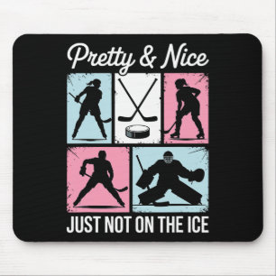 Pretty And Nice Just Not On The Ice Hockey Graphic Mouse Mat
