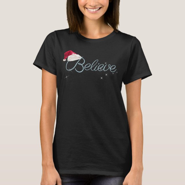 Pretty BELIEVE with Santa Hat Holiday Christmas T-Shirt (Front)