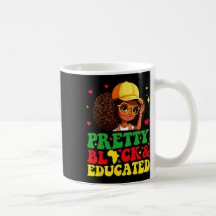 Pretty Black And Educated African American For Gir Coffee Mug