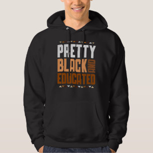 Pretty Black And Educated African Women Black Hist Hoodie