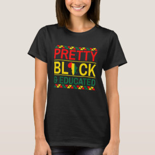 Pretty Black And Educated African Women Black Hist T-Shirt
