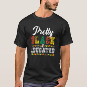 Pretty Black And Educated Black African Pride Wome T-Shirt