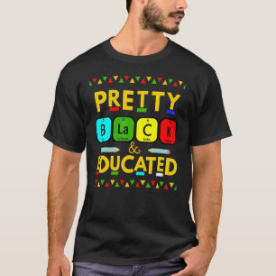 Pretty Black And Educated Black History Month 2022 T-Shirt