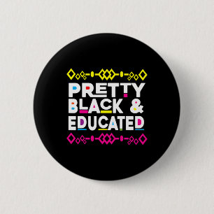 Pretty Black And Educated Black History Month 6 Cm Round Badge