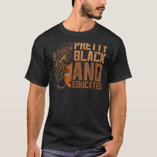 Pretty Black And Educated Black History Month BLM T-Shirt