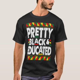 Pretty Black And Educated Black History Month BLM T-Shirt