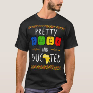 Pretty Black And Educated Black History Month For T-Shirt