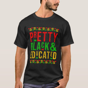 Pretty Black and Educated Black History Month Outf T-Shirt