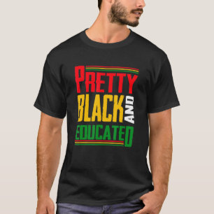 Pretty Black And Educated Black History Month T-Shirt