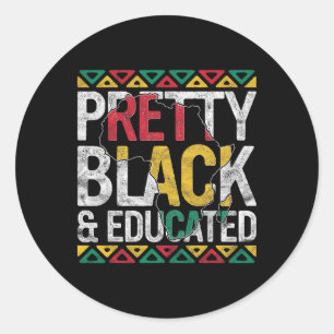 Pretty Black And Educated Gift Pride Black History Classic Round Sticker