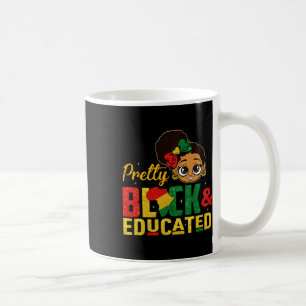 Pretty Black And Educated I Am The Strong African  Coffee Mug