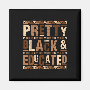 Pretty Black And Educated I Am The Strong African Magnet