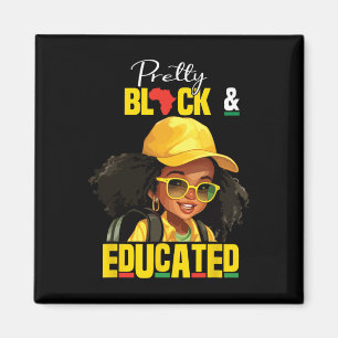 Pretty Black And Educated I Am The Strong African  Magnet