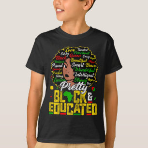 Pretty Black And Educated I Am The Strong African T-Shirt