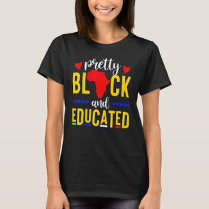 Pretty Black And Educated I Am The Strong African T-Shirt