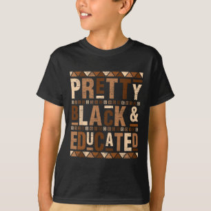 Pretty Black And Educated I Am The Strong African  T-Shirt