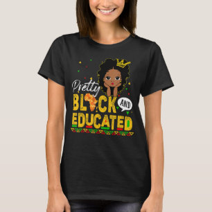 Pretty Black and Educated I Am The Strong African T-Shirt
