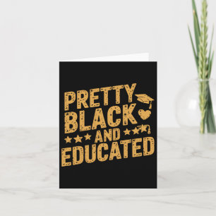 Pretty Black And Educated Melanin Black History Mo Card