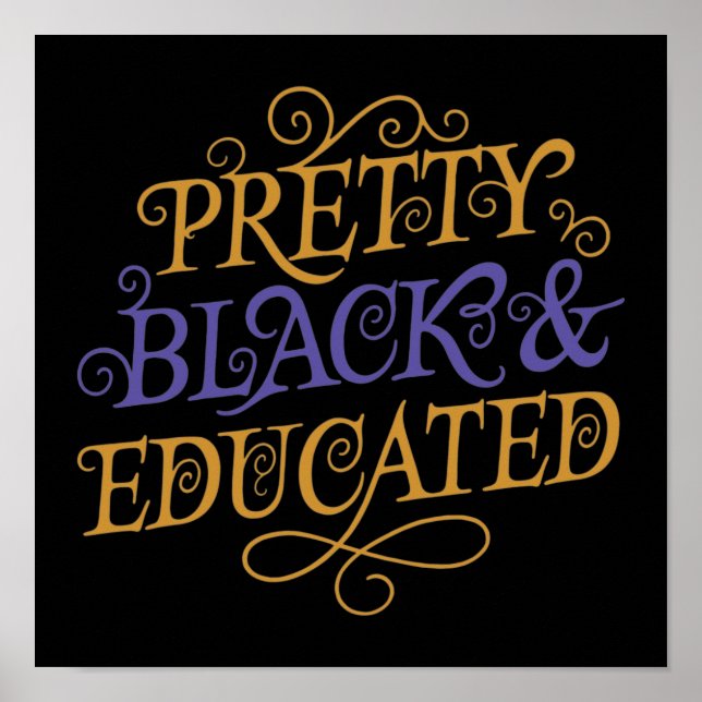 Pretty Black And Educated Poster (Front)
