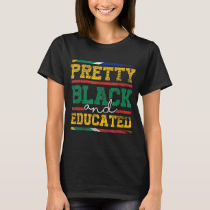 Pretty Black And Educated Women Black History Mon T-Shirt
