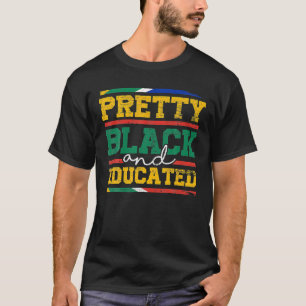 Pretty Black And Educated Women Black History T-Shirt