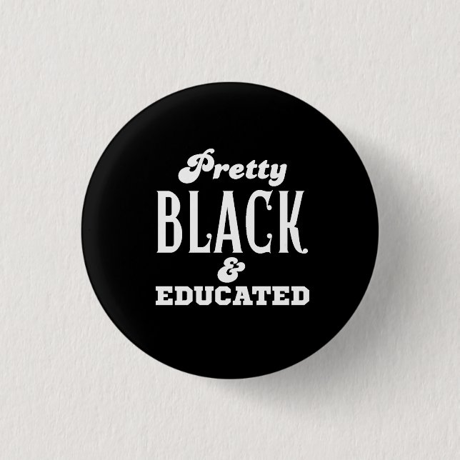 Pretty Black & Educated 3 Cm Round Badge (Front)