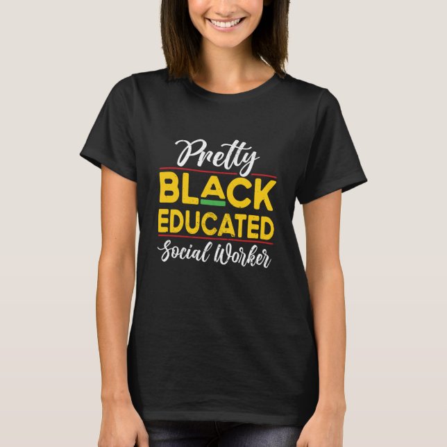 Pretty Black Educated African American School Soci T-Shirt (Front)
