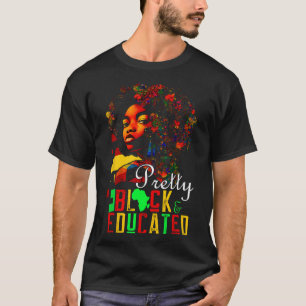 Pretty Black Educated Black History Month Afro Afr T-Shirt