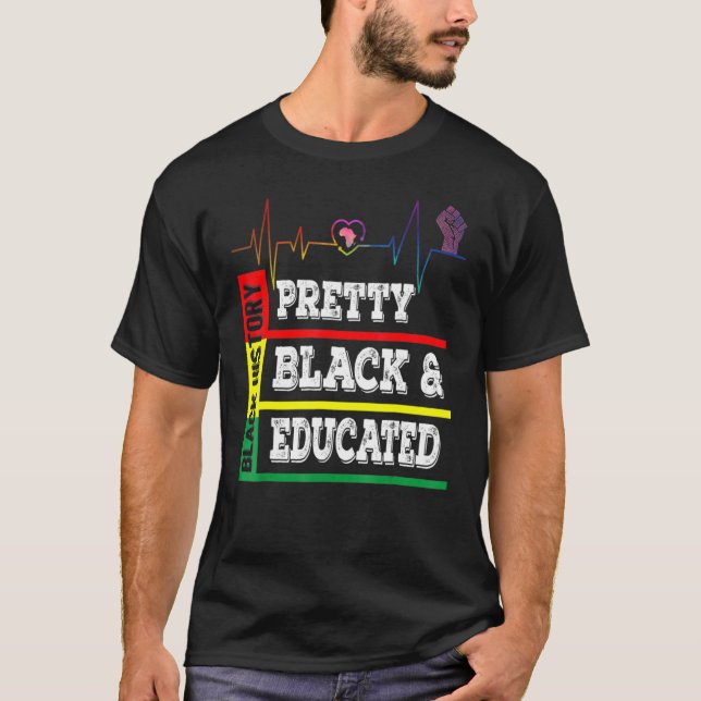 Pretty Black Educated Heartbeat Black Inspirationa T-Shirt (Front)