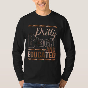 Pretty Black & Educated Melanin Pride African BHM  T-Shirt