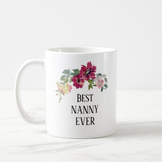 Pretty Burgundy floral best Nanny ever Coffee Mug