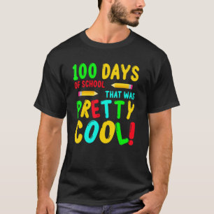 Pretty Cool 100 Days Of School 100th Day Students  T-Shirt