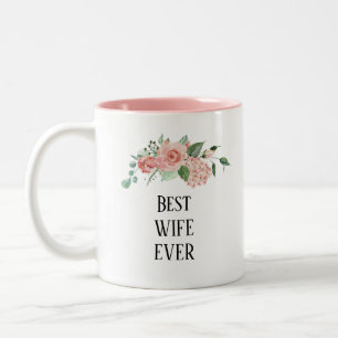 Pretty floral Best Wife ever  Two-Tone Coffee Mug