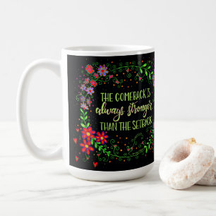 Pretty Floral Comeback Quote Black Inspirivity Coffee Mug