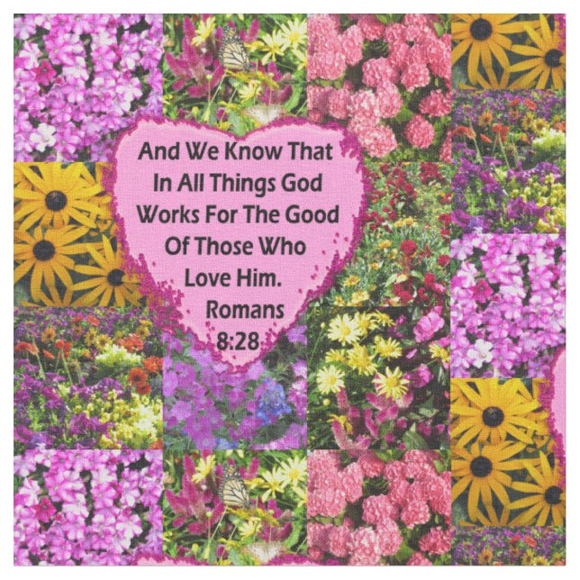 PRETTY FLORAL ROMANS 8:28 SCRIPTURE VERSE FABRIC (Close Up)