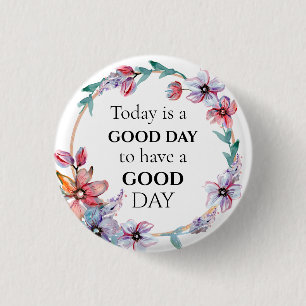 Pretty Floral Wreath Motivational Good Day Quote 3 Cm Round Badge