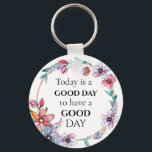 Pretty Floral Wreath Motivational Good Day Quote Key Ring<br><div class="desc">Pretty floral and quote reminding you to think positively about the day and it will increase your chances of it being a good one.</div>