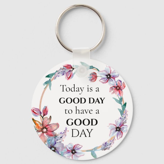 Pretty Floral Wreath Motivational Good Day Quote Key Ring (Front)