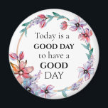 Pretty Floral Wreath Motivational Good Day Quote Magnet<br><div class="desc">Pretty floral and quote reminding you to think positively about the day and it will increase your chances of it being a good one.</div>
