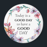 Pretty Floral Wreath Motivational Good Day Quote Magnet<br><div class="desc">Pretty floral and quote reminding you to think positively about the day and it will increase your chances of it being a good one.</div>