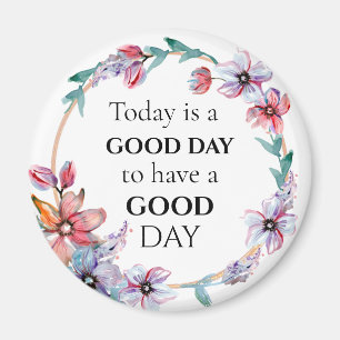 Pretty Floral Wreath Motivational Good Day Quote Magnet