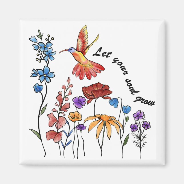 Pretty flowers hummingbird let your soul grow magnet (Front)
