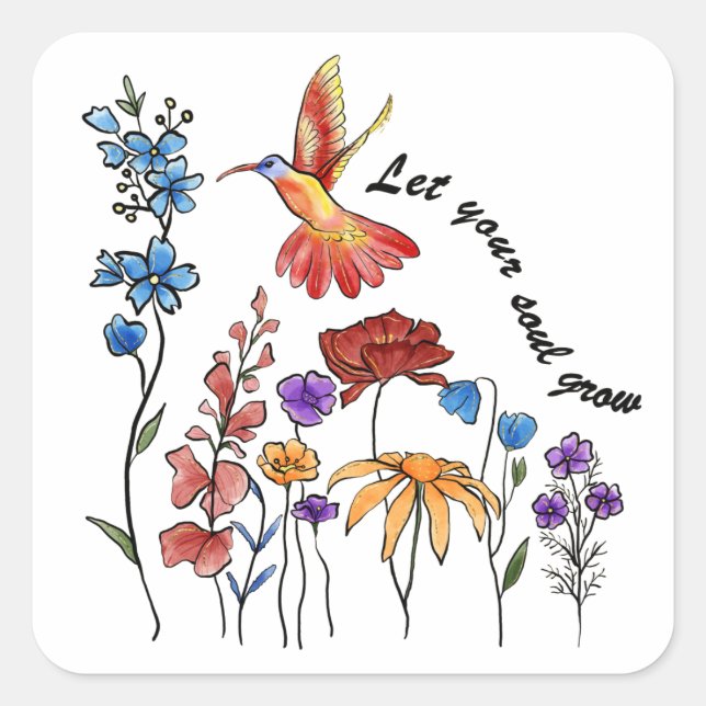 Pretty flowers hummingbird let your soul grow square sticker (Front)
