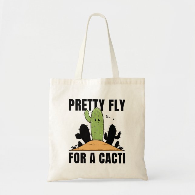 Pretty Fly For A Cacti Tote Bag (Front)