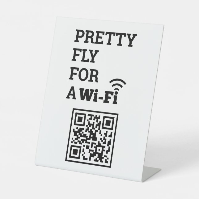 Pretty Fly For a Wifi Scan to Connect QR Code  Pedestal Sign (Front)